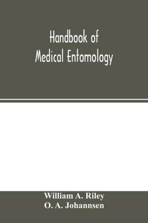 Handbook of medical entomology de William A. Riley