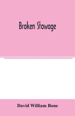 Broken Stowage' de David William Bone