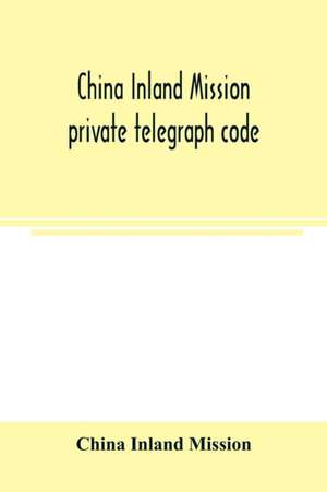 China Inland Mission private telegraph code de China Inland Mission