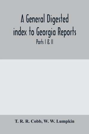 A General digested index to Georgia reports de T. R. R. Cobb