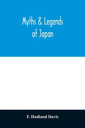 Myths & legends of Japan de F. Hadland Davis