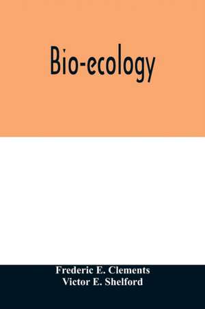 Bio-ecology de Frederic E. Clements