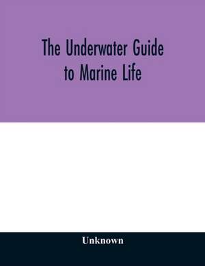 The underwater guide to marine life de Unknown