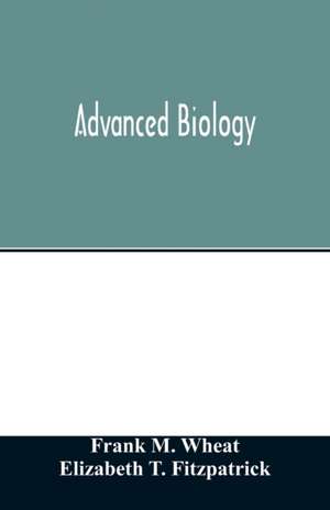 Advanced biology de Frank M. Wheat