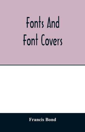 Fonts and font covers de Francis Bond