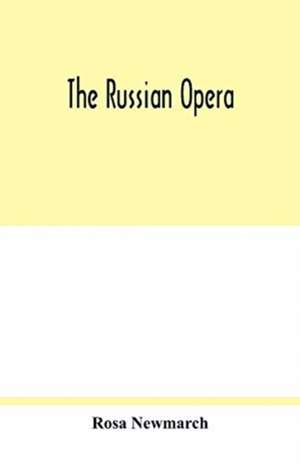 The Russian opera de Rosa Newmarch