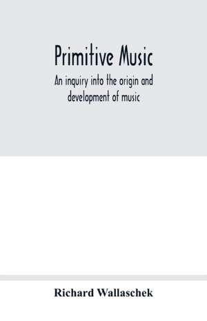 Primitive music de Richard Wallaschek