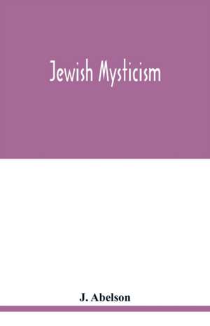 Jewish mysticism de J. Abelson