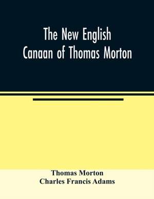 The new English Canaan of Thomas Morton de Thomas Morton