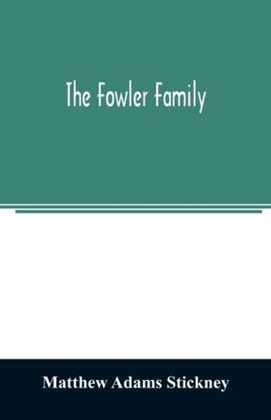 The Fowler family de Matthew Adams Stickney