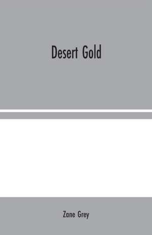 Desert Gold de Zane Grey