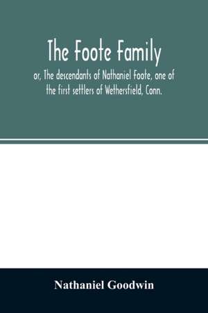 The Foote family de Nathaniel Goodwin