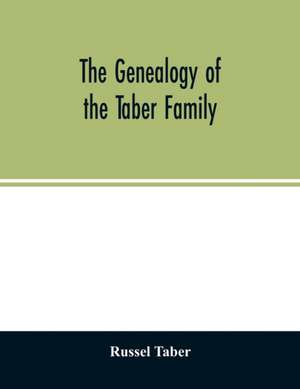 The genealogy of the Taber family de Russel Taber