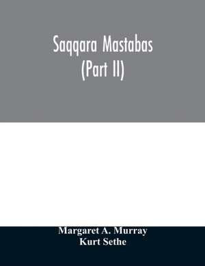 Saqqara mastabas (Part II) de Margaret A. Murray