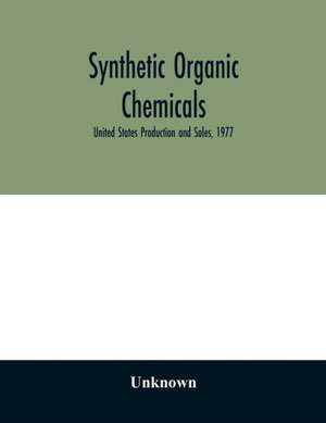 Synthetic organic chemicals; United States Production and Sales, 1977 de Unknown