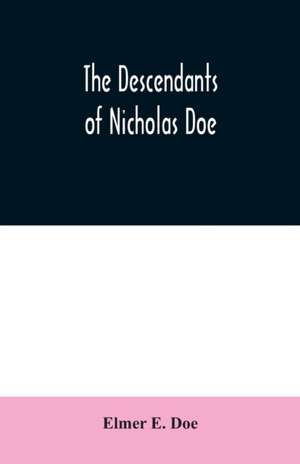 The descendants of Nicholas Doe de Elmer E. Doe