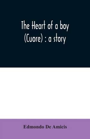 The heart of a boy (Cuore) de Edmondo de Amicis