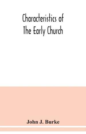 Characteristics of the early church de John J. Burke