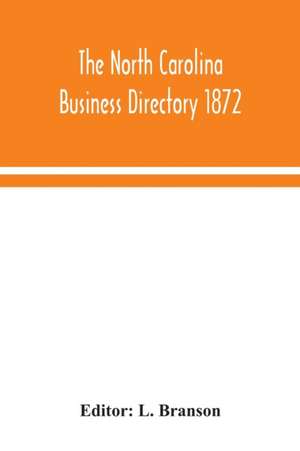 The North Carolina business directory 1872 de L. Branson