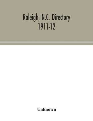 Raleigh, N.C. directory 1911-12 de Unknown