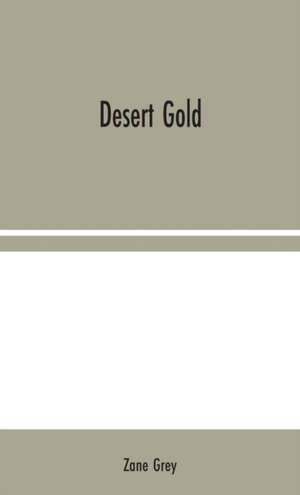 Desert Gold de Zane Grey