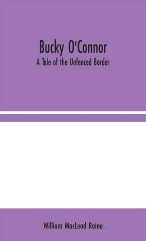 Bucky O'Connor de William Macleod Raine