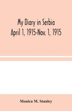 My Diary in Serbia de Monica M. Stanley