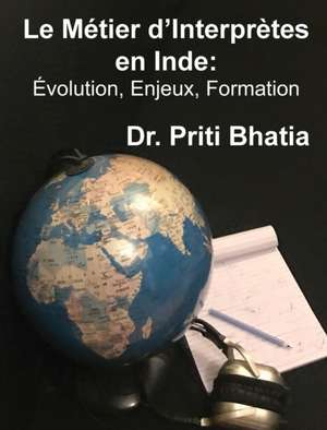 Le Métier d'Interprètes en Inde de Priti Bhatia