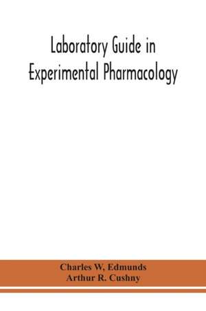 Laboratory guide in experimental pharmacology de Charles W