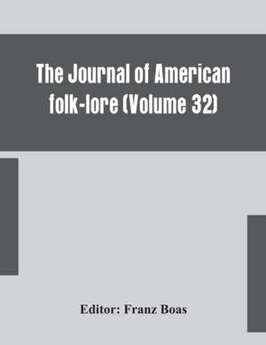 The journal of American folk-lore (Volume 32) de Franz Boas