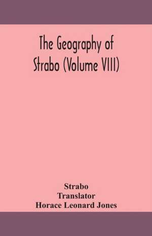 The geography of Strabo (Volume VIII) de Strabo