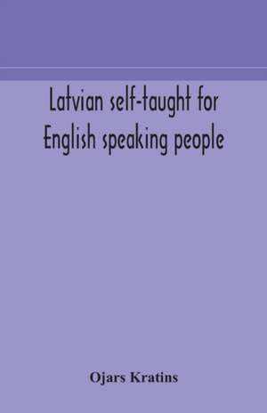 Latvian self-taught for English speaking people de Ojars Kratins