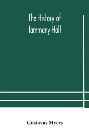 The history of Tammany Hall de Gustavus Myers