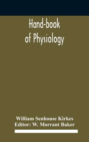 Hand-book of physiology de William Senhouse Kirkes