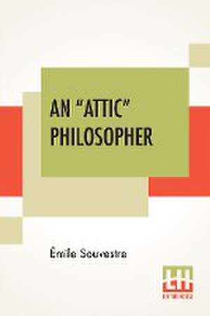 An "Attic" Philosopher de Émile Souvestre