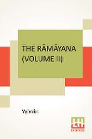 The R¿m¿yana (Volume II) de Valmiki