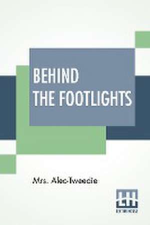 Behind The Footlights de Alec-Tweedie