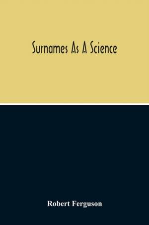 Surnames As A Science de Robert Ferguson