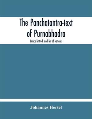 The Panchatantra-Text Of Purnabhadra. Critical Introd. And List Of Variants de Johannes Hertel