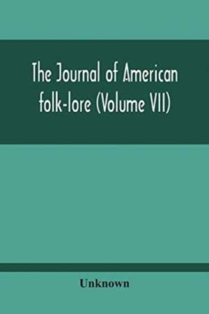 The Journal Of American Folk-Lore (Volume Vii) de Unknown