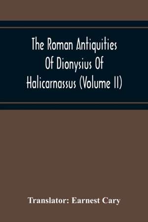 The Roman Antiquities Of Dionysius Of Halicarnassus (Volume Ii)