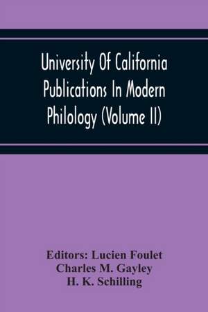 University Of California Publications In Modern Philology (Volume Ii) de Charles M. Gayley