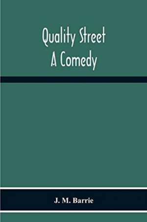 Quality Street de J. M. Barrie