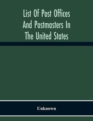 List Of Post Offices And Postmasters In The United States de Unknown