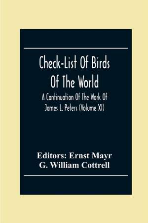 Check-List Of Birds Of The World; A Continuation Of The Work Of James L. Peters (Volume Xi) de G. William Cottrell