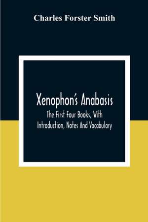 Xenophon'S Anabasis de Charles Forster Smith