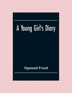 A Young Girl'S Diary de Sigmund Freud