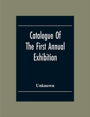 Catalogue Of The First Annual Exhibition Of The Society Of Independent Artists (Incorporated) Grand Central Palace From April 10Th To May 6Th. Inclusive de Unknown