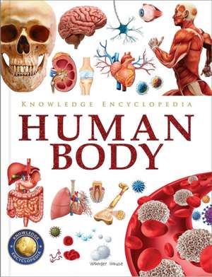 Knowledge Encyclopedia Human Body de Wonder House Books