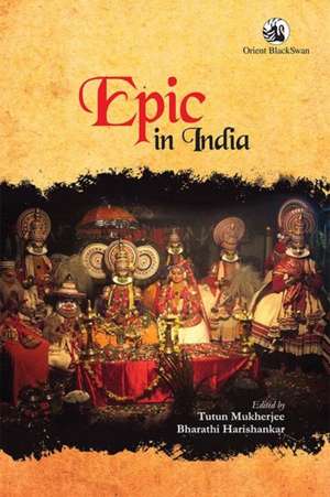 Epic in India de Tutun Mukherjee